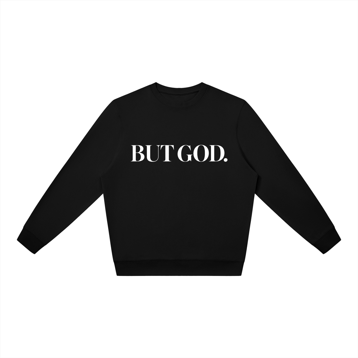 But God Sweatshirt